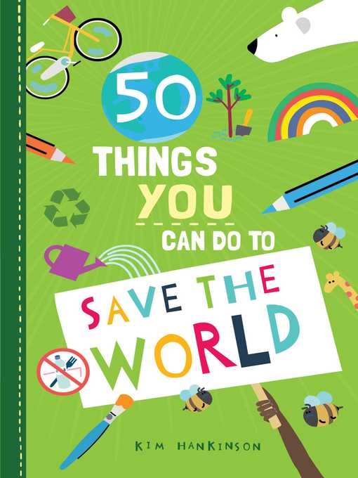 Title details for 50 Things You Can Do to Save the World by Kim Hankinson - Wait list